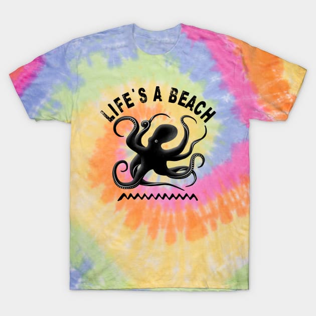 Life's a beach - Octopus and summer vacation T-Shirt by TMBTM